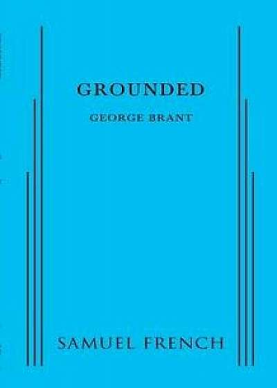 Grounded, Paperback/George Brant