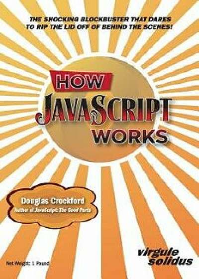 How JavaScript Works, Hardcover/Douglas Crockford