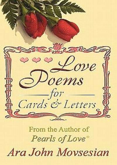 Love Poems for Cards and Letters, Paperback/Ara John Movsesian