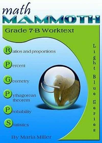 Math Mammoth Grade 7-B Worktext, Paperback/Maria Miller