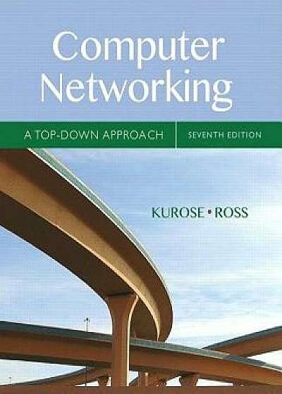 Computer Networking: A Top-Down Approach, Hardcover/James Kurose