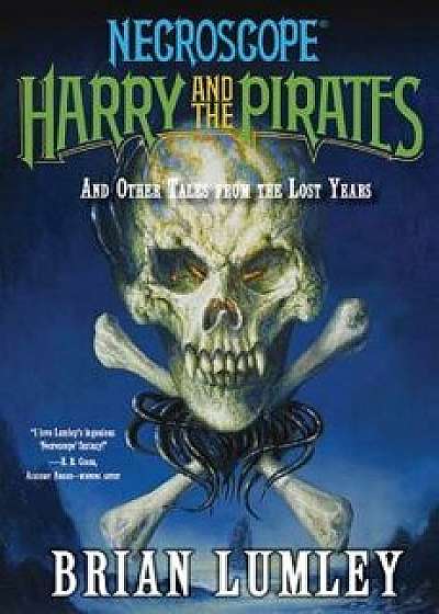 Harry and the Pirates: And Other Tales from the Lost Years, Paperback/Brian Lumley