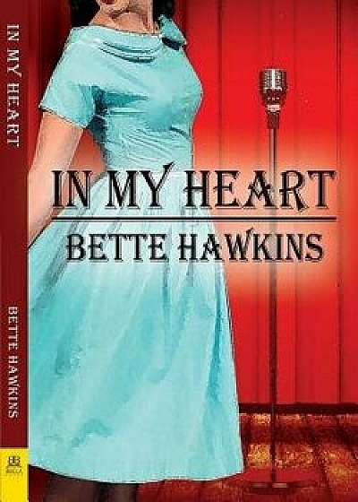 In My Heart, Paperback/Bette Hawkins