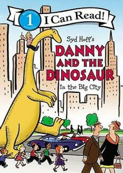 Danny and the Dinosaur in the Big City, Paperback/Syd Hoff