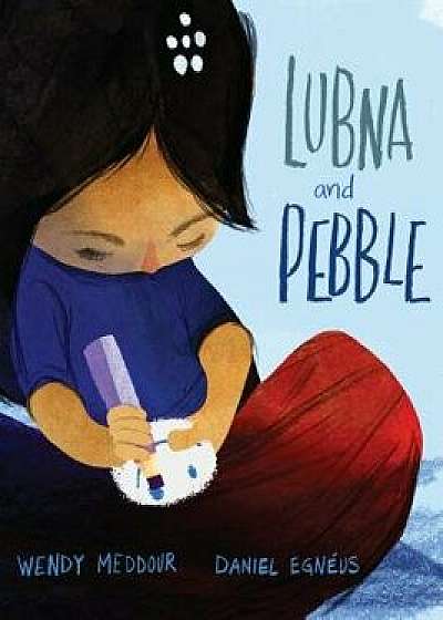 Lubna and Pebble, Hardcover/Wendy Meddour