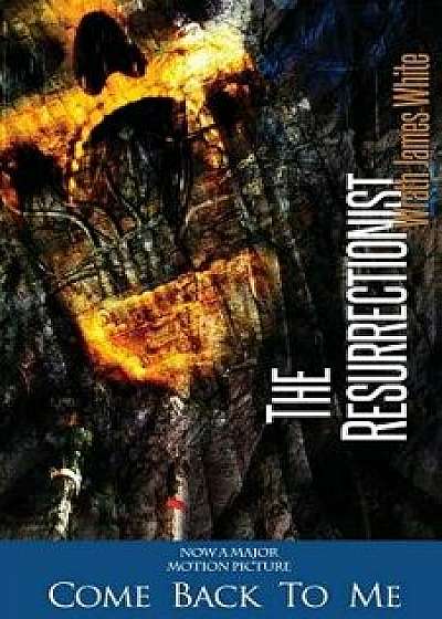 The Resurrectionist, Paperback/Wrath James White