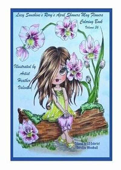Lacy Sunshine's Rory's April Showers May Flowers Coloring Book Volume 36: Flowers, Sweet Big Eyed Girls, Floral Wreaths Inspirations, Paperback/Heather Valentin