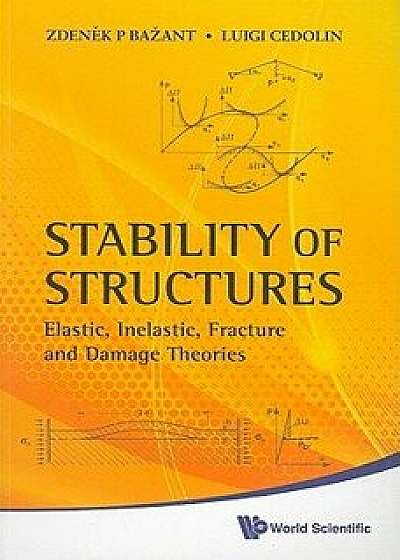Stability of Structures: Elastic, Inelastic, Fracture and Damage Theories, Paperback/Zdenek P. Bazant