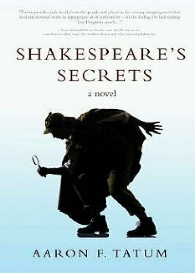 Shakespeare's Secrets, Paperback/Aaron F. Tatum