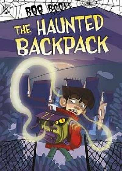 The Haunted Backpack/Michael Dahl