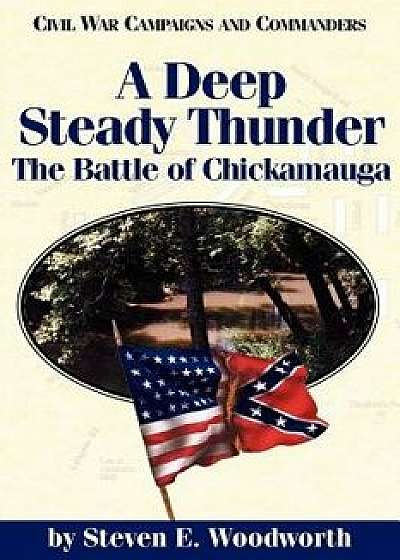 A Deep Steady Thunder, Paperback/Steven E. Woodworth