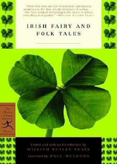 Irish Fairy and Folk Tales, Paperback/W. B. Yeats