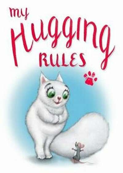 My Hugging Rules, Hardcover/David Kirk