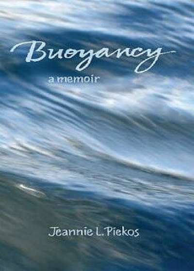 Buoyancy: A Memoir, Paperback/Jeannie L. Piekos