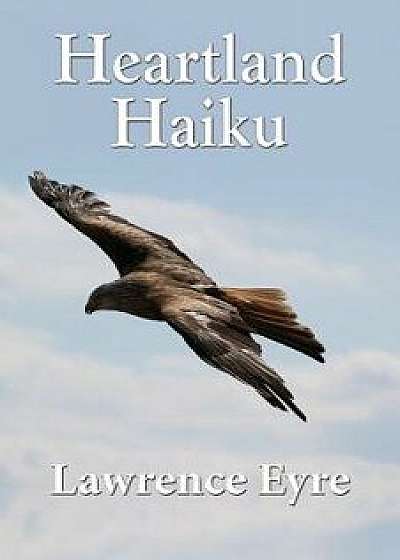 Heartland Haiku, Paperback/Lawrence Eyre