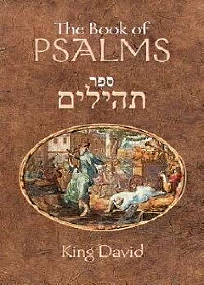 The Book of Psalms: The Book of Psalms Are a Compilation of 150 Individual Psalms Written by King David Studied by Both Jewish and Western, Paperback/S. B. Laitman