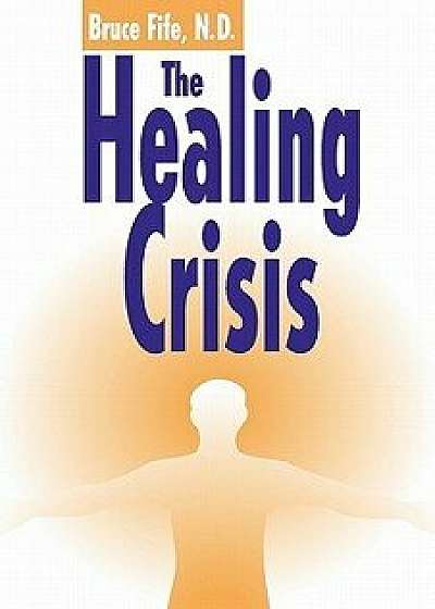 The Healing Crisis, Paperback/Bruce Fife