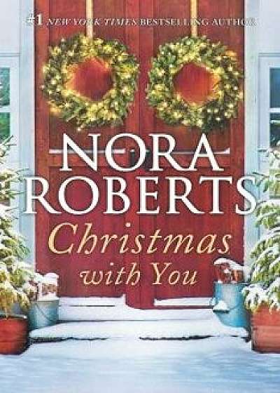 Christmas with You: An Anthology, Paperback/Nora Roberts