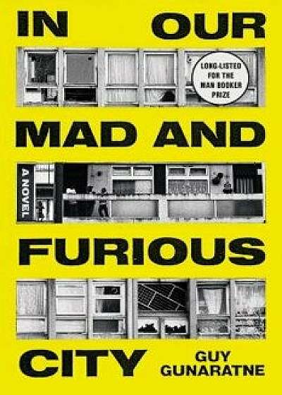 In Our Mad and Furious City, Paperback/Guy Gunaratne