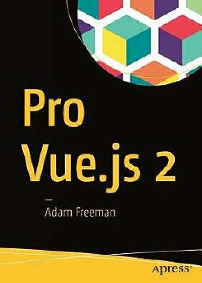 Pro Vue.Js 2, Paperback/Adam Freeman