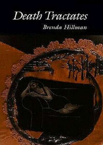 Death Tractates, Paperback/Brenda Hillman