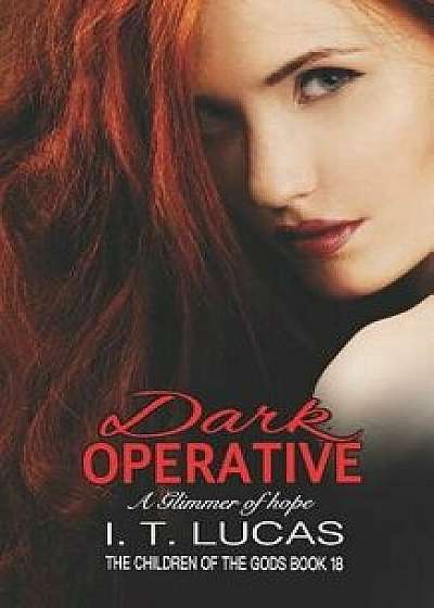 Dark Operative: A Glimmer of Hope, Paperback/I. T. Lucas