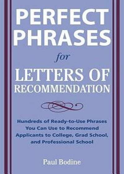 Perfect Phrases for Letters of Recommendation, Paperback/Paul Bodine