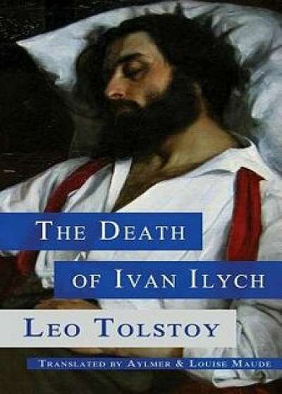 The Death of Ivan Ilych, Paperback/Leo Tolstoy