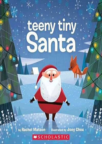 Teeny Tiny Santa/Rachel Matson