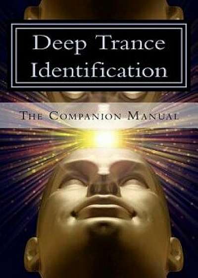 Deep Trance Identification: The Companion Manual, Paperback/Shawn Carson