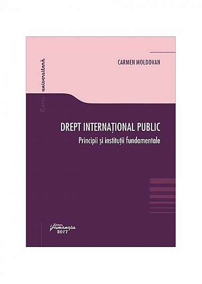 Drept internațional public. Principii și instituții fundamentale