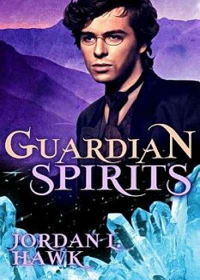 Guardian Spirits, Paperback/Jordan L. Hawk