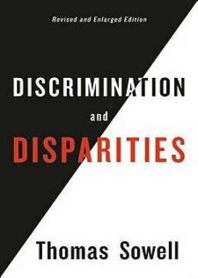 Discrimination and Disparities, Hardcover/Thomas Sowell