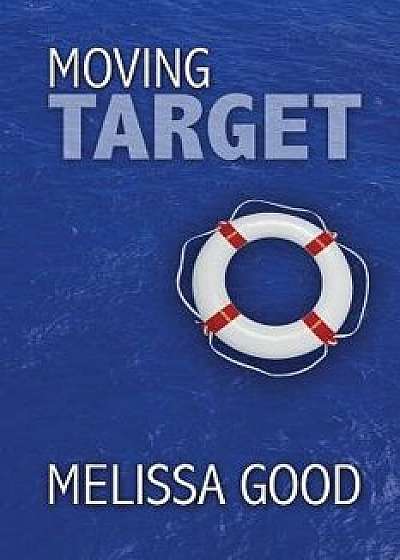 Moving Target, Paperback/Melissa Good