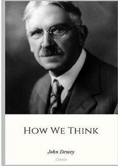How We Think, Paperback/John Dewey