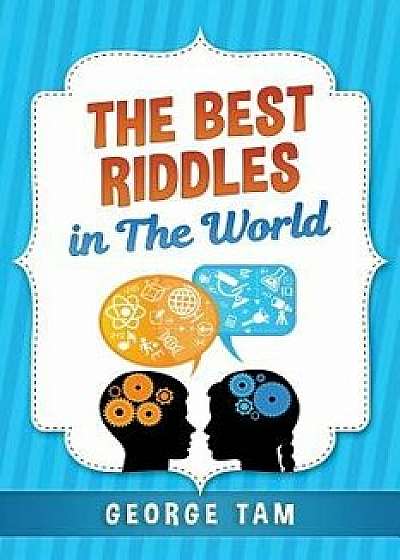 The Best Riddles in the World, Paperback/George Tam