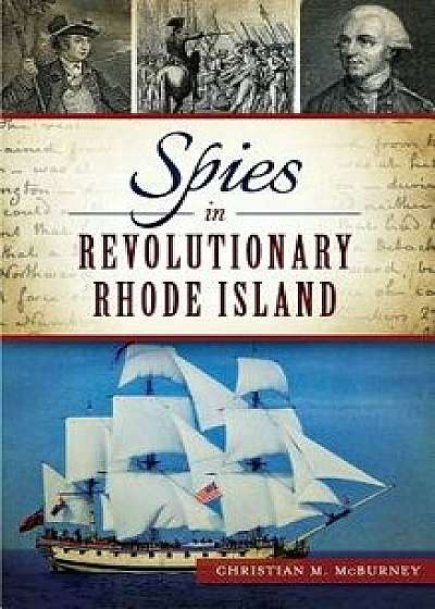 Spies in Revolutionary Rhode Island/Christian M. McBurney