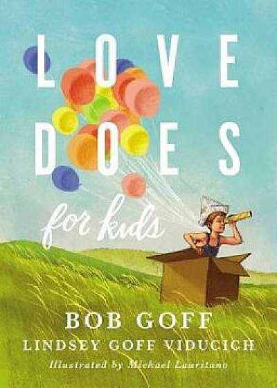 Love Does for Kids, Hardcover/Bob Goff