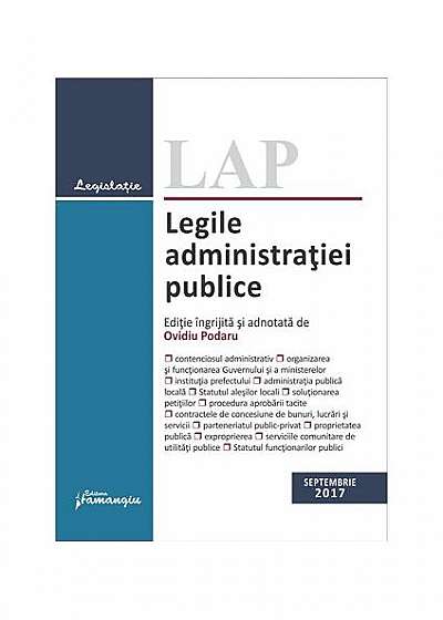 Legile administraţiei publice. Actualizat 28 septembrie 2017
