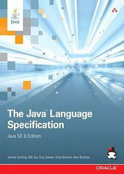 The Java Language Specification, Java SE 8 Edition, Paperback/James Gosling