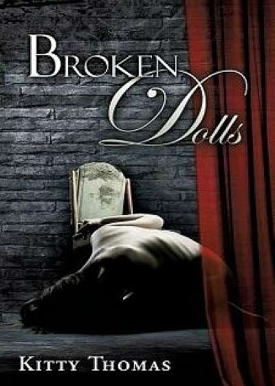 Broken Dolls, Paperback/Kitty Thomas