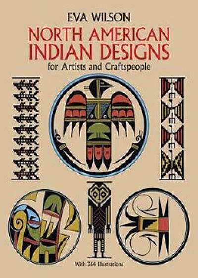 North American Indian Designs for Artists and Craftspeople, Paperback/Eva Wilson