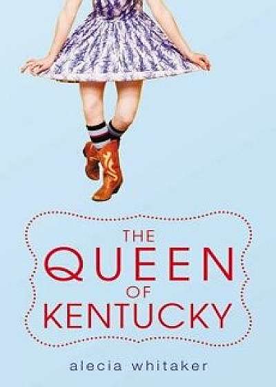 The Queen of Kentucky, Paperback/Alecia Whitaker