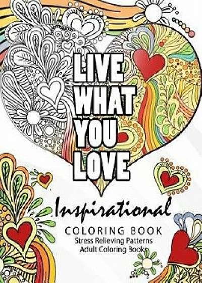 Inspirational Coloring Book: Motivational & Inspirational Adult Coloring Book: Turn Your Stress Into Success and Color Fun Typography!, Paperback/Inspirational Team