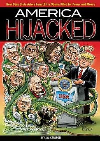 America Hijacked, Hardcover/S. M. Carlson