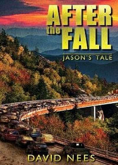 After the Fall: Jason's Tale, Paperback/David E. Nees
