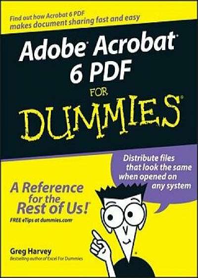 Adobe Acrobat 6 PDF for Dummies, Paperback/Greg Harvey