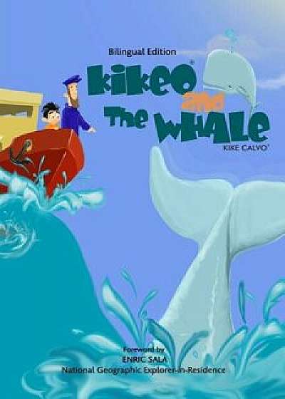 Kikeo and The Whale . Kikeo and The Whale . A Dual Language Book for Children ( English - Spanish Bilingual Edition ), Paperback/Kike Calvo
