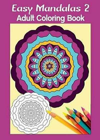 Easy Mandalas 2: Adult Coloring Book, Paperback/Marg Ruttan