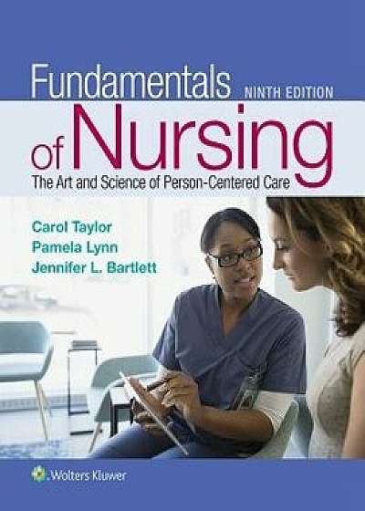Fundamentals of Nursing: The Art and Science of Person-Centered Care, Hardcover/Carol Taylor